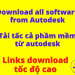 ✅ Tổng hợp Link download tất cả các phần mềm Autodesk 2023 – Link tải tốc độ cao từ Autodesk (3Mb/s~6Mb/s)