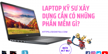 Laptop kỹ xư xây dựng cần có phần mềm gì?